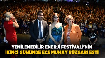 Yenilenebilir Enerji Festivali’nin İkinci Gününde Ece Mumay Rüzgarı Esti