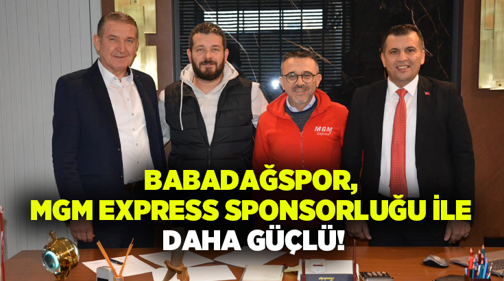 Babadağspor, MGM Express sponsorluğu ile daha güçlü!