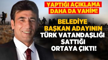 Belediye başkan adayının Türk vatandaşlığı sattığı ortaya çıktı!