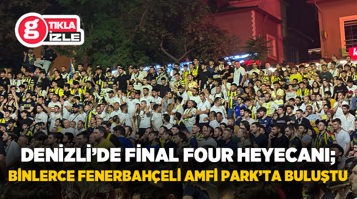 Fenerbahçe Beko’nun Turkish Airlines EuroLeague Final Four mücadelesini, Denizli’de büyük