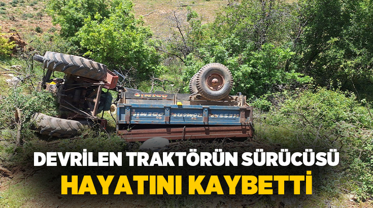 İzmir’in Ödemiş ilçesinde seyir halindeyken devrilen traktörün sürücü hayatını kaybetti.Kaza,