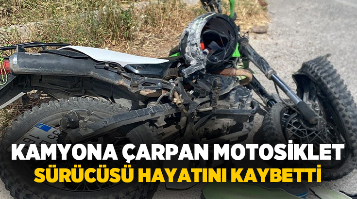 İzmir’in Çeşme ilçesinde kamyona arkadan çarpan motosikletin sürücüsü hayatını kaybetti.Kaza,