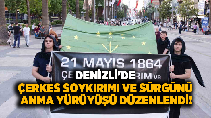 Denizli Atatürk Parkından başlayan 21 Mayıs 1864 Çerkes Soykırımı ve