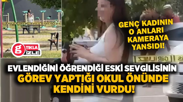 Adana‘da, kendisiyle görüşmek istemeyen eski sevgilisi öğretmenin çalıştığı okulun yakınındaki