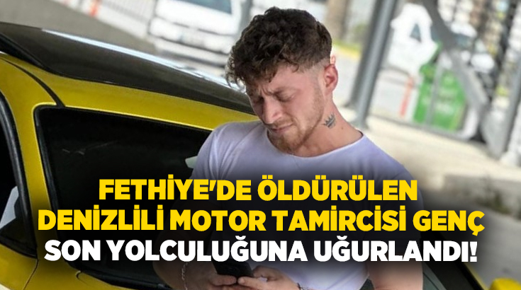 Denizli’de motor tamirciliği yapan ve yaz sezonu için Fethiye’ye otellerde