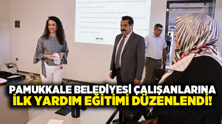 T.C. Pamukkale Belediyesi personellerine Denizli İl Sağlık Müdürlüğü Eğitim Merkezi