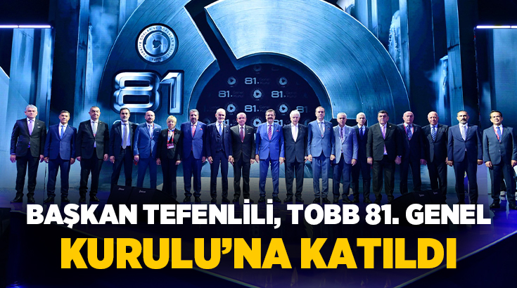TOBB 81. Genel Kurulu, 81 il ve ilçelerden Oda-Borsa Başkanları,
