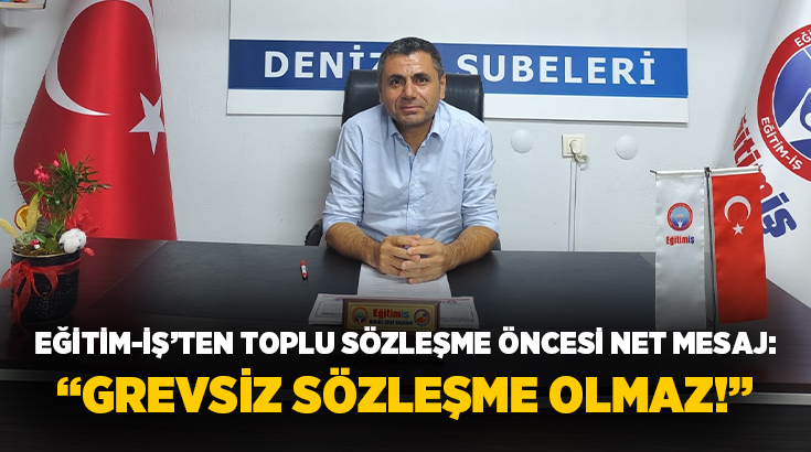Eğitim-İş Sendikası Denizli 2 No’lu Şube Başkanı Gökhan Okulu, önümüzdeki
