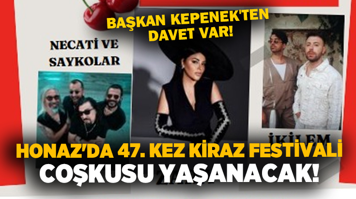 Müzik, Eğlence ve Gelenek Bir Arada Honaz Kiraz Festivali kapsamında;