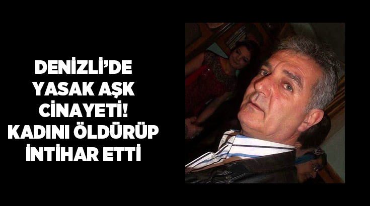 Denizli’nin Serinhisar ilçesinde kadın arkadaşını bıçaklayarak öldüren şahıs, kendisini asarak