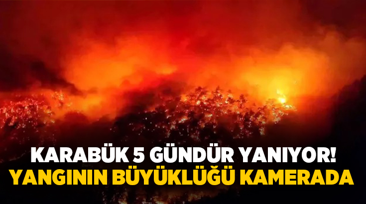 Karabük’te 5 gündür kontrol altına alınmaya çalışılan ve kara yoluna
