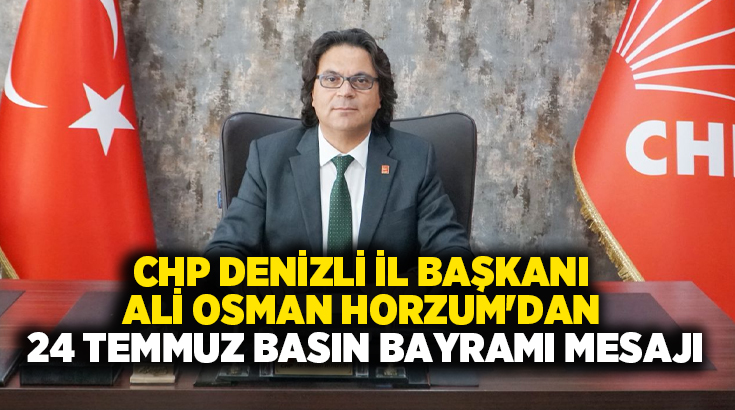 Cumhuriyet Halk Partisi Denizli İl başkanı Ali Osman Horzum, 24
