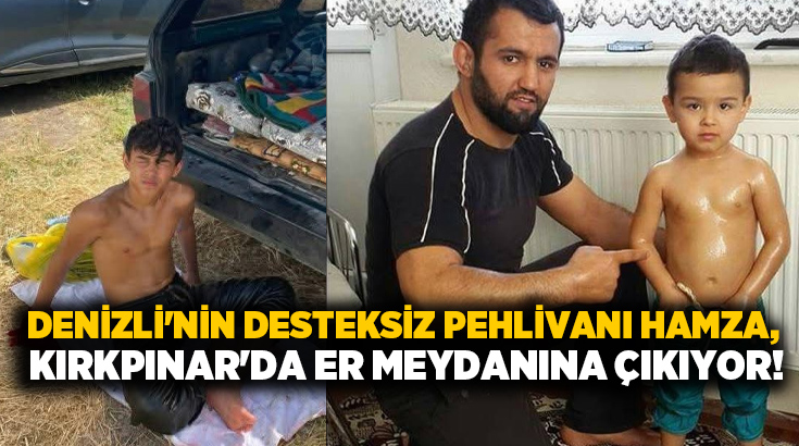 Denizli’de hiçbir destek bulamayınca eski başaltı pehlivanı olan babası Raşit