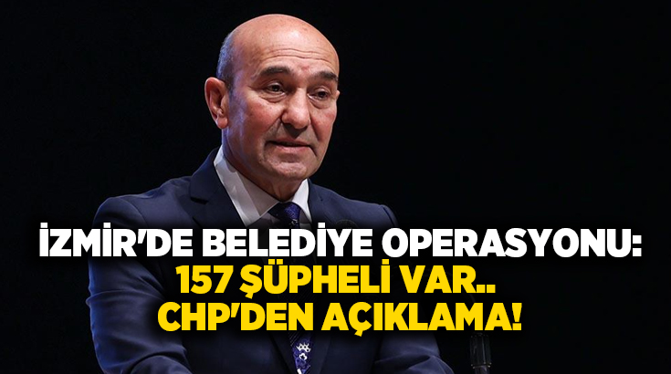Gözaltına alınanlar arasında şu isimler yer alıyor: Tunç Soyer (İzmir
