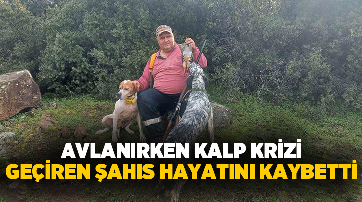 Aydın’ın Çine ilçesinde avlanırken iddiaya göre kalp krizi geçiren şahıs