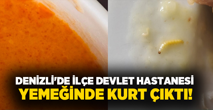 Denizli’nin Acıpayam ilçesindeki Acıpayam Devlet Hastanesi, iki gün arayla yaşanan yemek skandalıyla