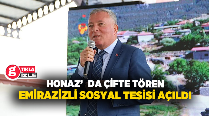 Honaz Belediyesi tarafından Emirazizli Mahallesi’ne kazandırılan Sosyal Tesisin açılışı ile