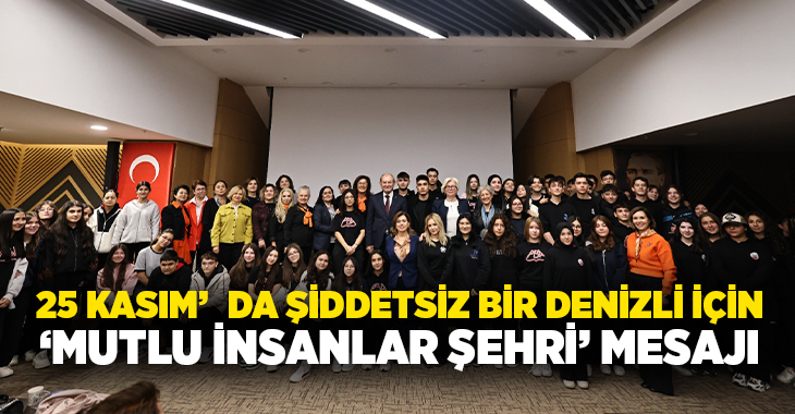 Denizli Büyükşehir Belediyesi Kent Konseyi Kadın Meclisi’nin, 25 Kasım Kadına