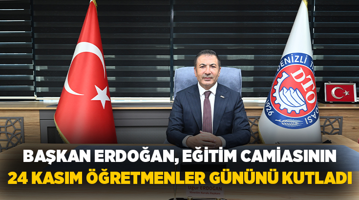 24 Kasım Öğretmenler Günü dolayısıyla yazılı bir mesaj yayımlayan Denizli