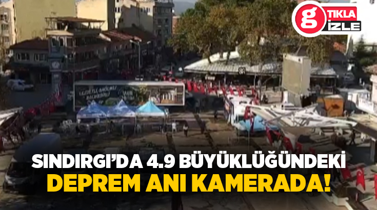 Balıkesir’in Sındırgı ilçesinde meydana gelen 4.9 büyüklüğündeki deprem anı şok