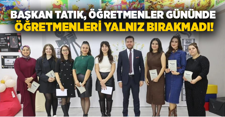 Tavas Belediye Başkanı Kadir Tatık, 24 Kasım Öğretmenler Gününde önce