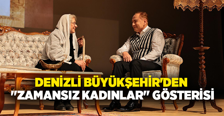 Denizli Büyükşehir Belediyesi, tarihe yön veren öncü kadınlarımızın ilham dolu