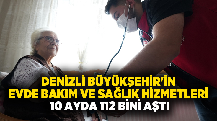 Denizli Büyükşehir Belediyesi Evde Bakım ve Sağlık Merkezi, günlük yaşam