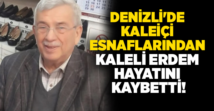 Denizli'de tarihi Kaleiçi Çarşısı'nın tanınmış esnaflarından, ayakkabıcı Mustafa Kemal Erdem,