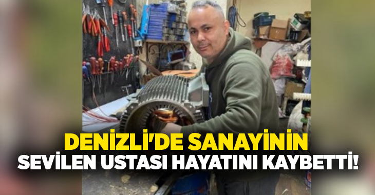 Denizli 1. Sanayi Sitesi’nin sevilen esnaflarından, Göktürk Bobinaj’ın sahibi Hasan