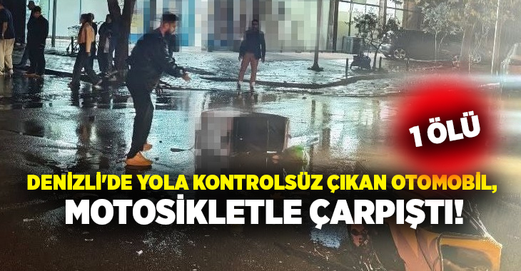 Denizli'de kontrolsüz çıkan otomobil seyir halindeki motosiklete çarpması sonucu ağır