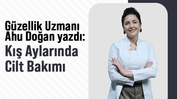 Kış mevsimi; soğuk hava, rüzgâr ve düşük nem oranı nedeniyle