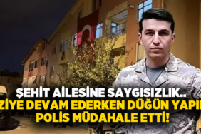 sehit-ailesine-saygisizlik-taziye-devam-ederken-dugun-yapildi-polis-mudahale-etti