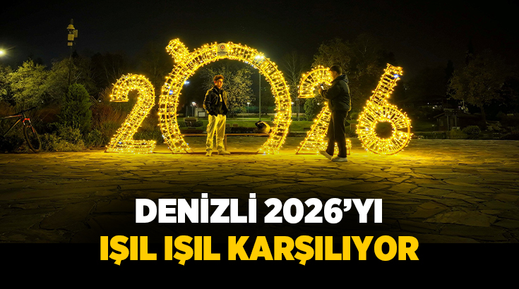 Denizli Büyükşehir Belediyesi, 2026 yılına sayılı günler kala kenti adeta