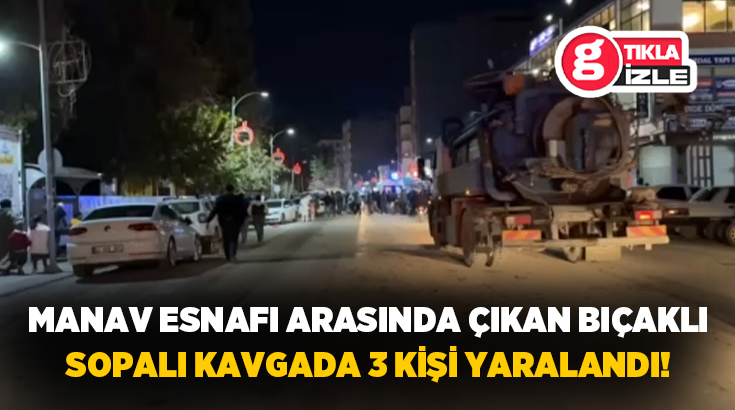 Şanlıurfa’nın Suruç ilçesinde manav esnafı arasında çıkan bıçaklı ve sopalı