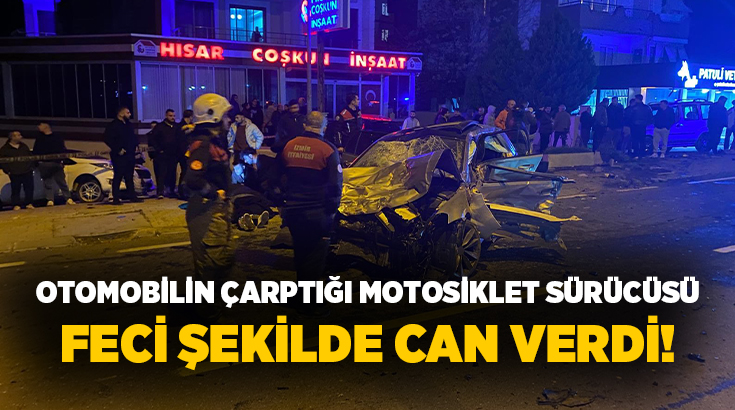 İzmir’in Seferihisar ilçesinde otomobilin çarptığı motosikletin sürücüsü hayatını kaybetti. Kaza
