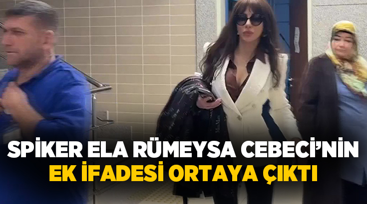 Uyuşturucu soruşturması kapsamında tutuklanan spiker Ela Rümeysa Cebeci’nin ek ifadesi