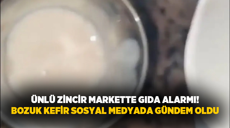 Bir zincir marketten satın alınan kefirin bozuk çıkması, tüketiciyi isyan