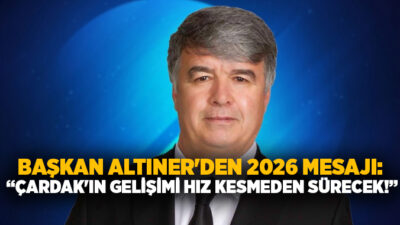 Çardak Belediye Başkanı Ali Altıner, 2026 yılı dolayısıyla yayımladığı yeni