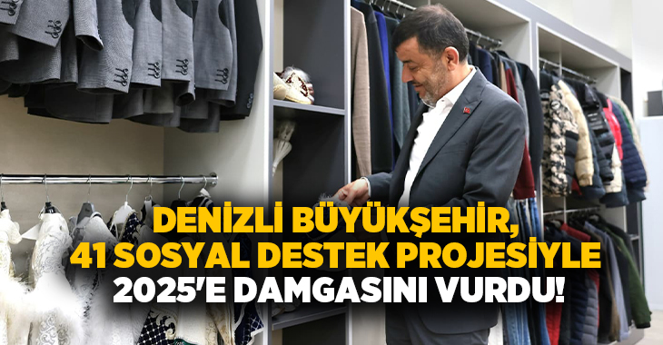 2025 yılında hayata geçirdiği 41 farklı sosyal destek projesiyle Türkiye’ye