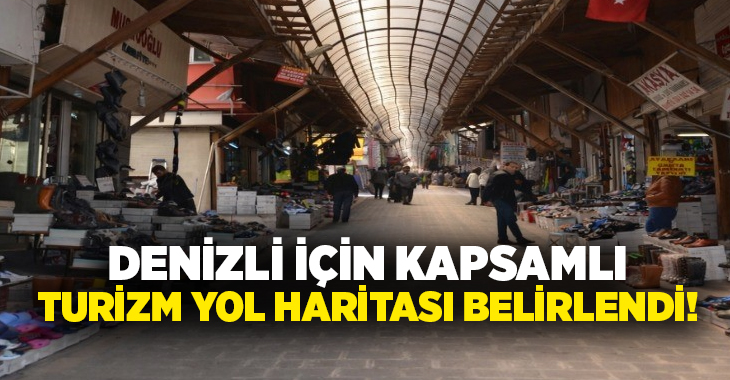 Denizli’nin 2026-2030 turizm vizyonu dijitalleşme, gastronomi, kültür, sürdürülebilirlik ve deneyim