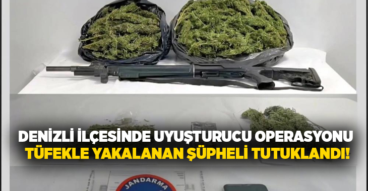 Denizli’nin Kale ilçesinde jandarma tarafından gerçekleştirilen operasyonda çok miktarda uyuşturucu