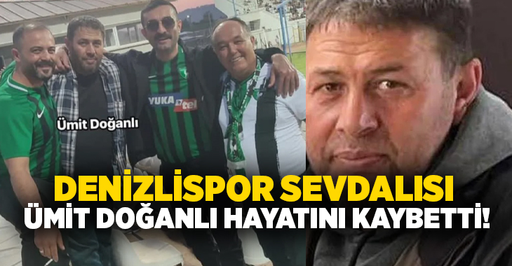 Denizlispor tribünlerinin sevilen isimlerinden Cindere FK yöneticisi Ümit Doğanlı, geçirdiği