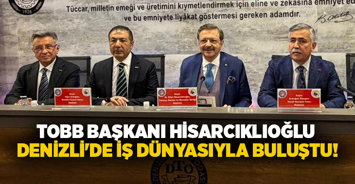 Türkiye Odalar ve Borsalar Birliği (TOBB) Başkanı Rifat Hisarcıklıoğlu, Denizli