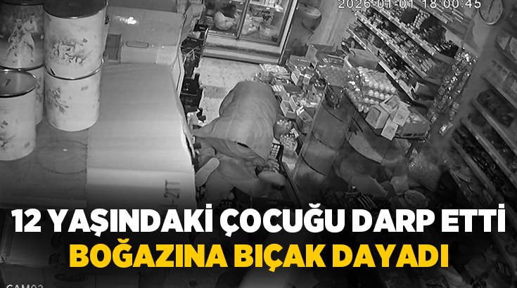 Gaziantep’te bir şahıs, boğazına bıçak dayadığı 12 yaşındaki bir çocuğu
