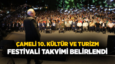Çameli Belediyesi 10. Uluslararası Kültür, Sanat, Tarım ve Turizm Festivali’ni