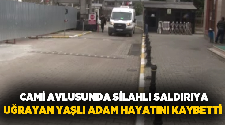 Arnavutköy’de cami avlusunda uğradığı silahlı saldırı sonucu ağır yaralanan şahıs,