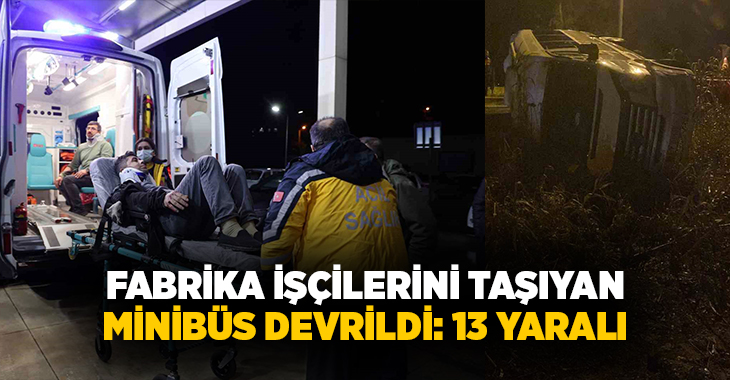 Adana’da fabrika işçilerini taşıyan minibüsün devrilmesi sonucu 13 kişi yaralandı.