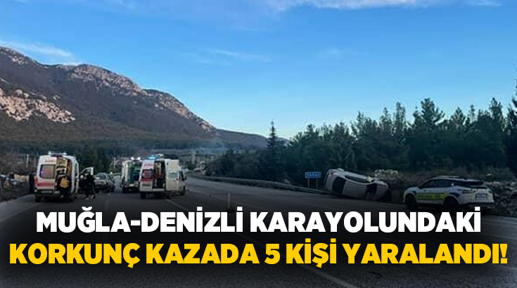 Muğla-Denizli karayolu Yaraş Mahallesi Sodra mevkiinde meydana gelen trafik kazasında