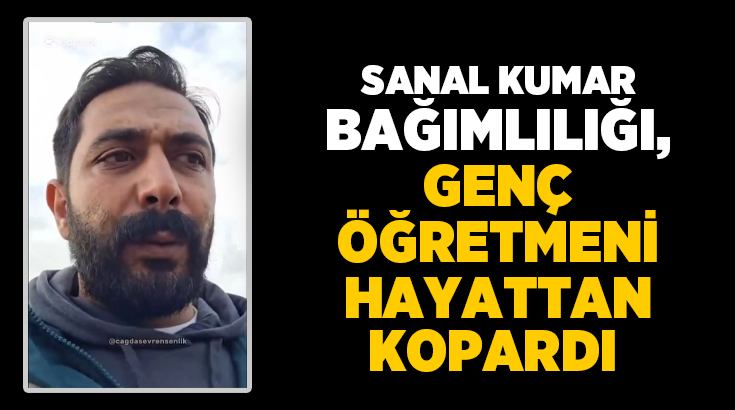 37 yaşındaki beden eğitimi öğretmeni Şafak Çelik, saplandığı sanal kumar