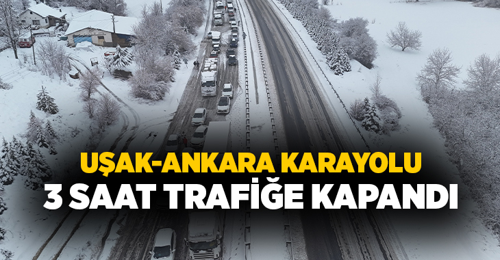 Uşak'ta etkili olan kar yağışı nedeniyle Uşak-Ankara karayolu Dumlupınar Rampaları